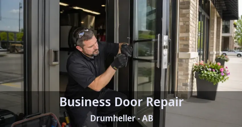 Business Door Repair Drumheller - AB Business Door Repair Drumheller - AB