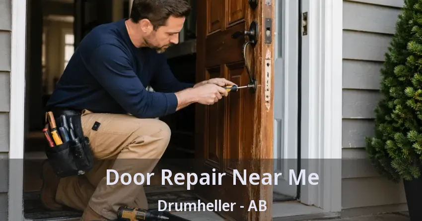 Door Repair Near Me Drumheller - AB Door Repair Near Me Drumheller - AB