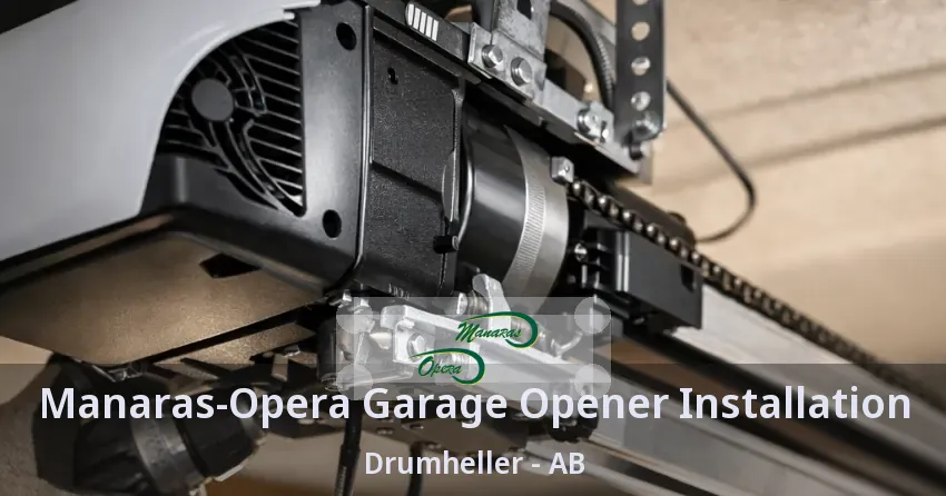 Manaras-Opera Garage Opener Installation Drumheller - AB Manaras-Opera Garage Opener Installation Drumheller - AB